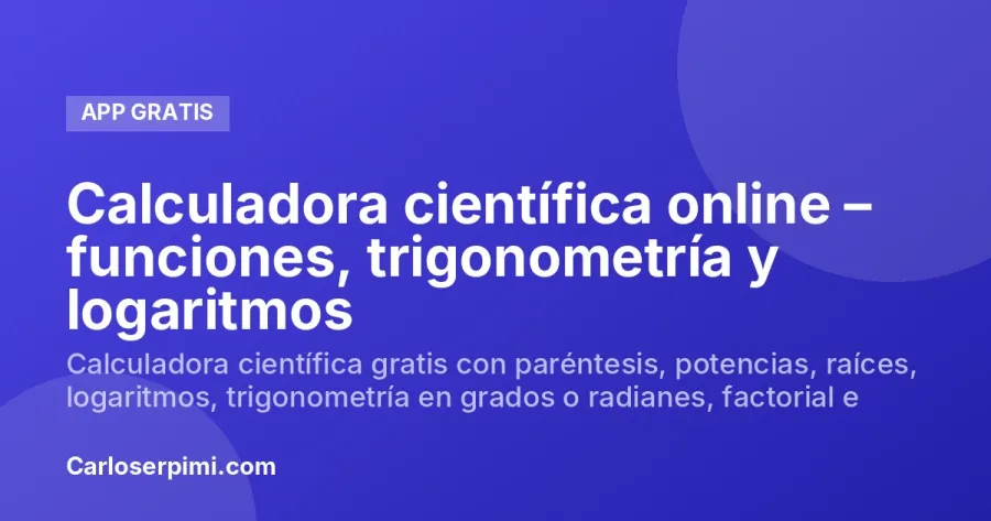 Calculadora científica online – funciones, trigonometría y logaritmos