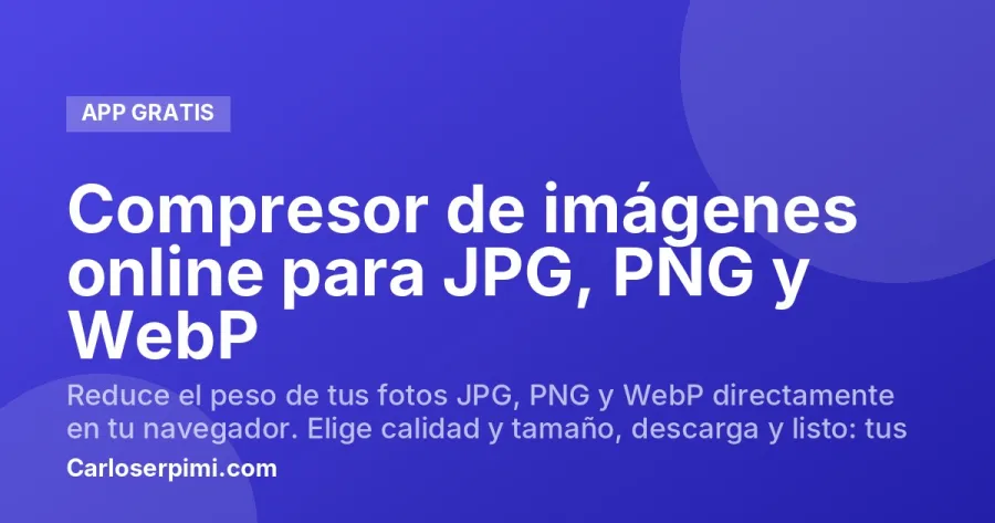 Compresor de imágenes online para JPG, PNG y WebP
