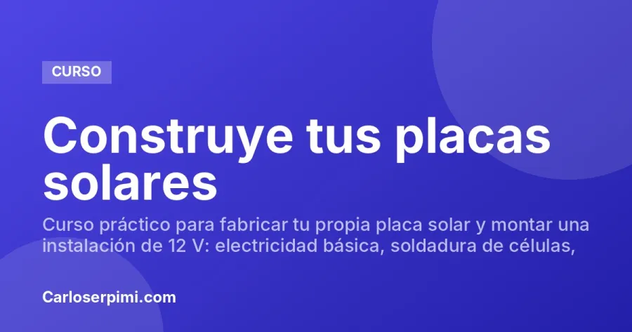 Construye tus placas solares