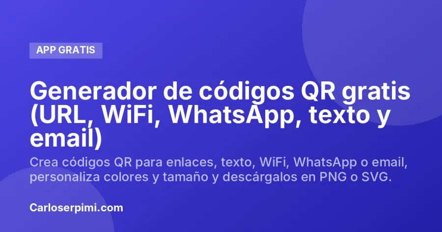 Generador de códigos QR gratis (URL, WiFi, WhatsApp, texto y email)