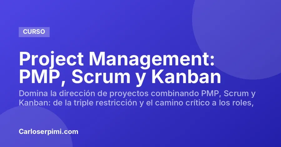 Project Management: PMP, Scrum y Kanban