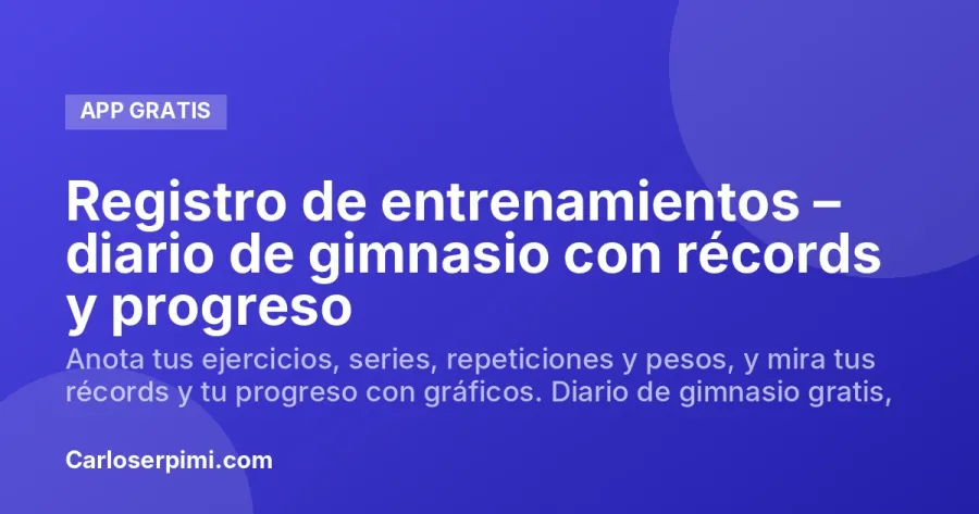 Registro de entrenamientos – diario de gimnasio con récords y progreso