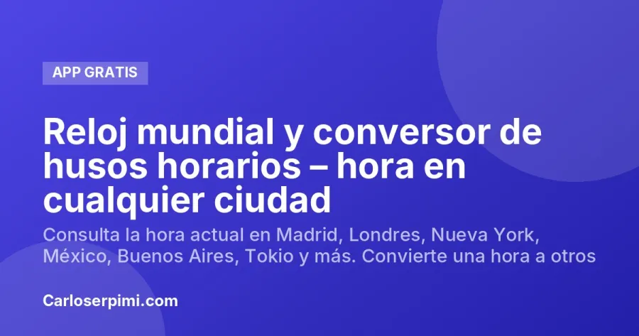 Reloj mundial y conversor de husos horarios – hora en cualquier ciudad